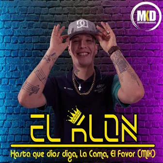 Hasta Que Dios Diga / La Cama / El Favor by El Klon