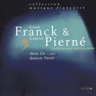 Franck - Pierné - Quintettes pour piano et cordes by Quatuor Parisii