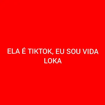 Ela É Tiktok, Eu Sou Vida Loka by Mc Pensador