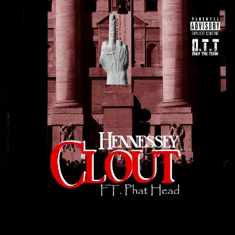 Clout by Hennessey