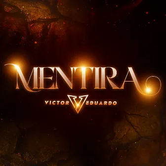 Mentira by Victor Eduardo