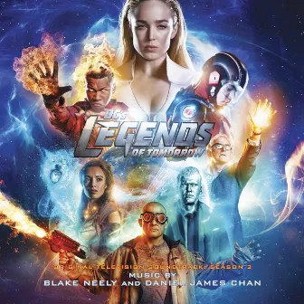 DC's Legends Of Tomorrow: Season 3 (Original Television Soundtrack) by Daniel James Chan