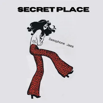 Secret Place (Saxophone Jazz) by Sound Providers