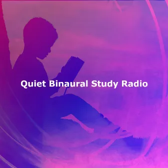 Quiet Binaural Study Radio by Binaural Beats Study Collective