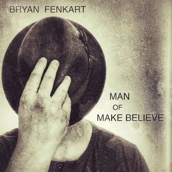 Man of Make Believe by Bryan Fenkart