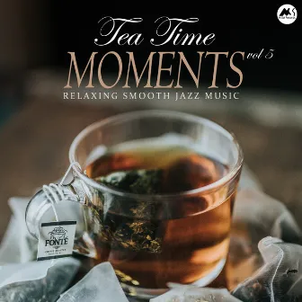 Tea Time Moments, Vol. 5: Relaxing Smooth Jazz Music by M-Sol MUSIC