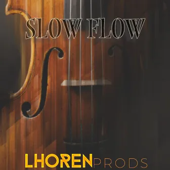 Slow Flow by LhorenProds