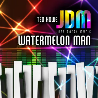 Watermelon Man by Ted Howe