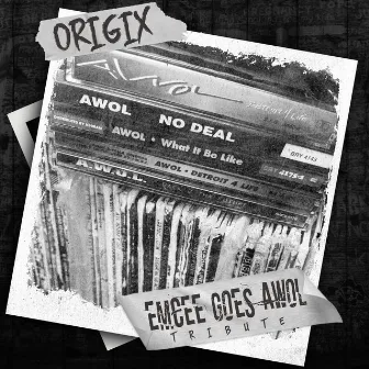 EMCEE GOES AWOL TRIBUTE (Special Version) by Origix