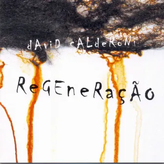 Regeneração by David Calderoni