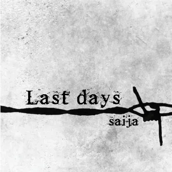 Last Days by Corrado Saija