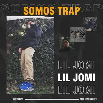 Somos Trap by Lil Jomi