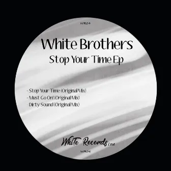 Stop Your Time Ep by White Brothers