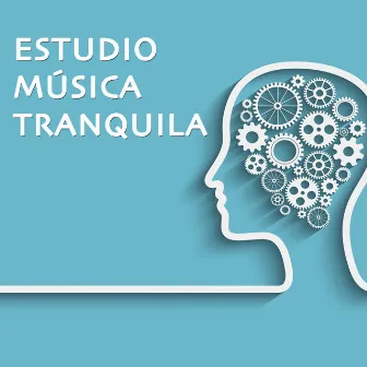 Estudio Música Tranquila by Musica para Estudiar Specialistas