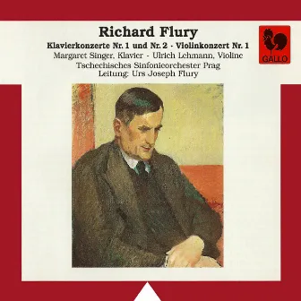 Richard Flury: Klavierkonzerte No. 1 & 2, Violinkonzert No. 1 by Tschechisches Sinfonieorchester Prag