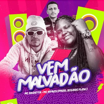 Vem Malvadão by Bigode Flow