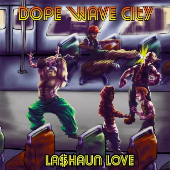 Dope Wave City (feat. Infinite Villain) by LaShaun Love