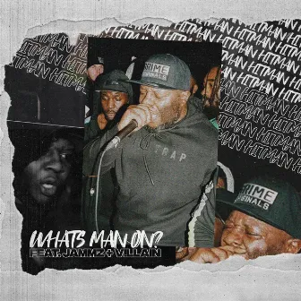 Whats Man On by Hitman