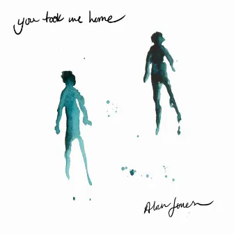 You Took Me Home by Alan Jones