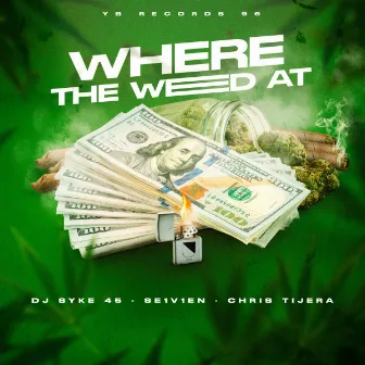 Where the Weed At by Se1v1en