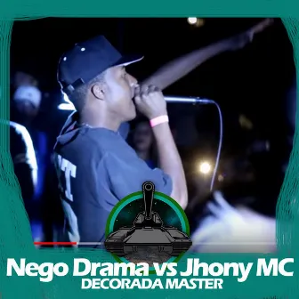 Jhony MC X Nego Drama (Decorada Master) by Batalha do Tanque