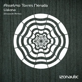 Valona (Drosoxide Remix) by Anselmo Torres Neruda