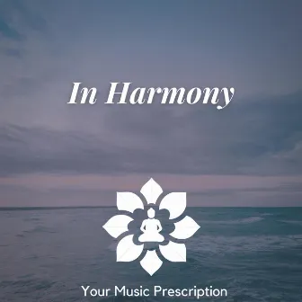 In Harmony by Your Music Prescription