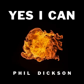 Yes I Can by Phil Dickson