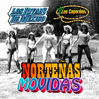 Norteñas Movidas (Norteño) by Los Rivals De Mexico