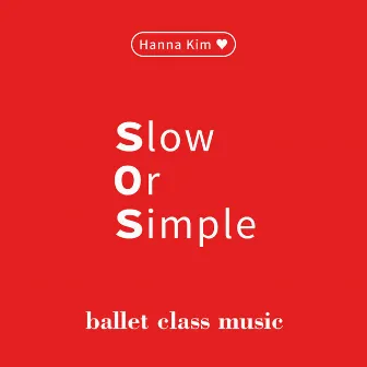 Music for Ballet Class by Hanna Kim Slow or Simple by Hanna Kim