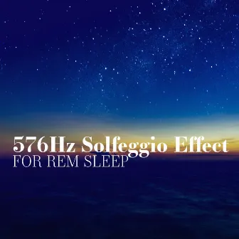 576 Hz Solfeggio Effect for REM Sleep: Restful Meditation Space, Relax and Calm Down by Hz Sleep Project