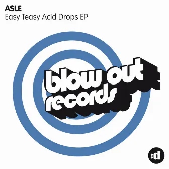 Easy Teasy Acid Drops EP by Asle