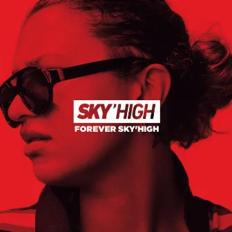 Forever Sky'High by Sky'High