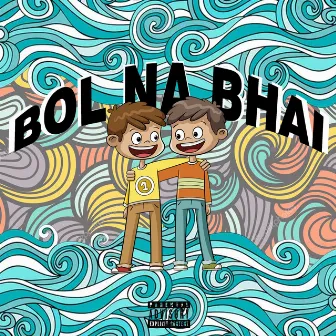 Bol Na Bhai by Rey Music