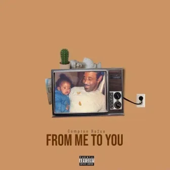 From Me to You by Compton Ro2co