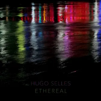 Ethereal by Hugo Selles