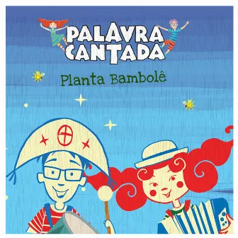 Planta Bambolê by Palavra Cantada