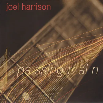 Passing Train by Joel Harrison