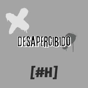 Desapercibido by Numeral H