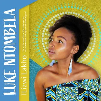 Ilizwi Lakho by Luke Ntombela