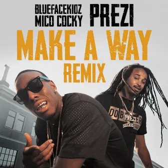 Make A Way (Remix) by BLUEFACEKIDZ