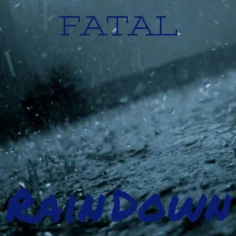 Rain down by Fatal