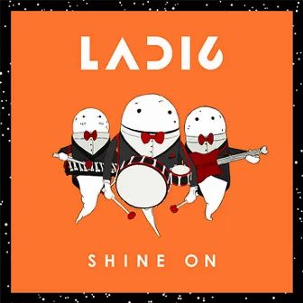 Shine On by Ladi6