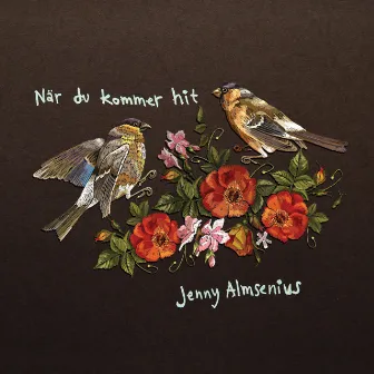 När du kommer hit by Jenny Almsenius