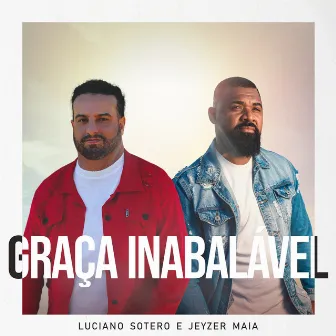 Graça Inabalável by Luciano Sotero