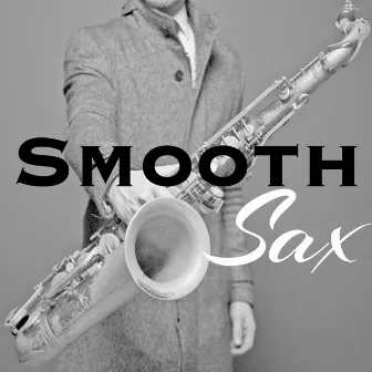 Smooth Sax - Romantic Jazz to Relax in Love, Sexy Moments Collection by Jack Calico