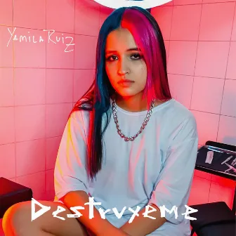 Destruyeme by Yamila Ruiz