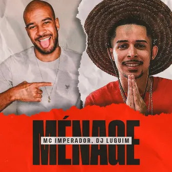 Ménage by Mc Imperador