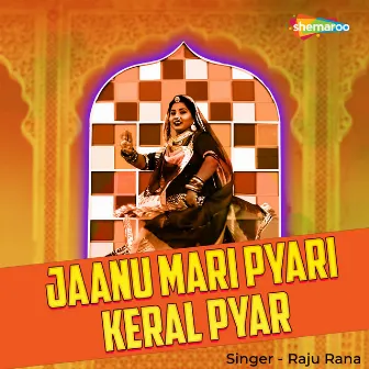 Jaanu Mari Pyari Keral Pyar by Raju Rana