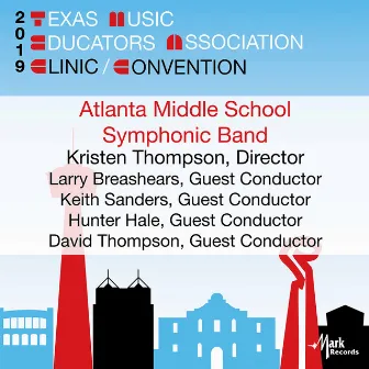 2019 Texas Music Educators Association (TMEA): Atlanta Middle School Symphonic Band [Live] by David Thompson